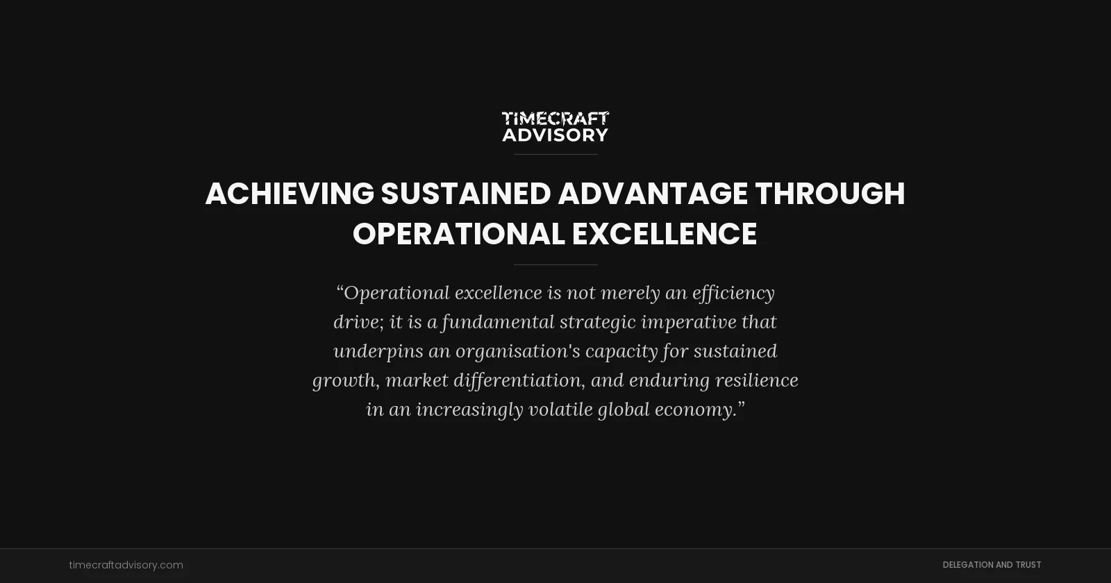 Achieving Sustained Advantage Through Operational Excellence