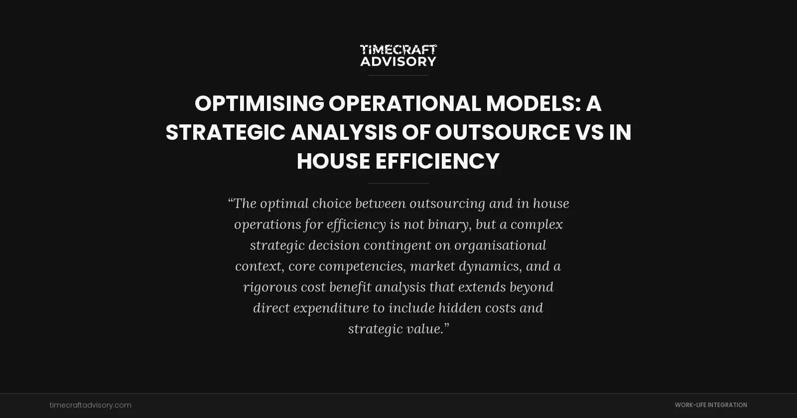 Optimising Operational Models: A Strategic Analysis of Outsource vs In House Efficiency