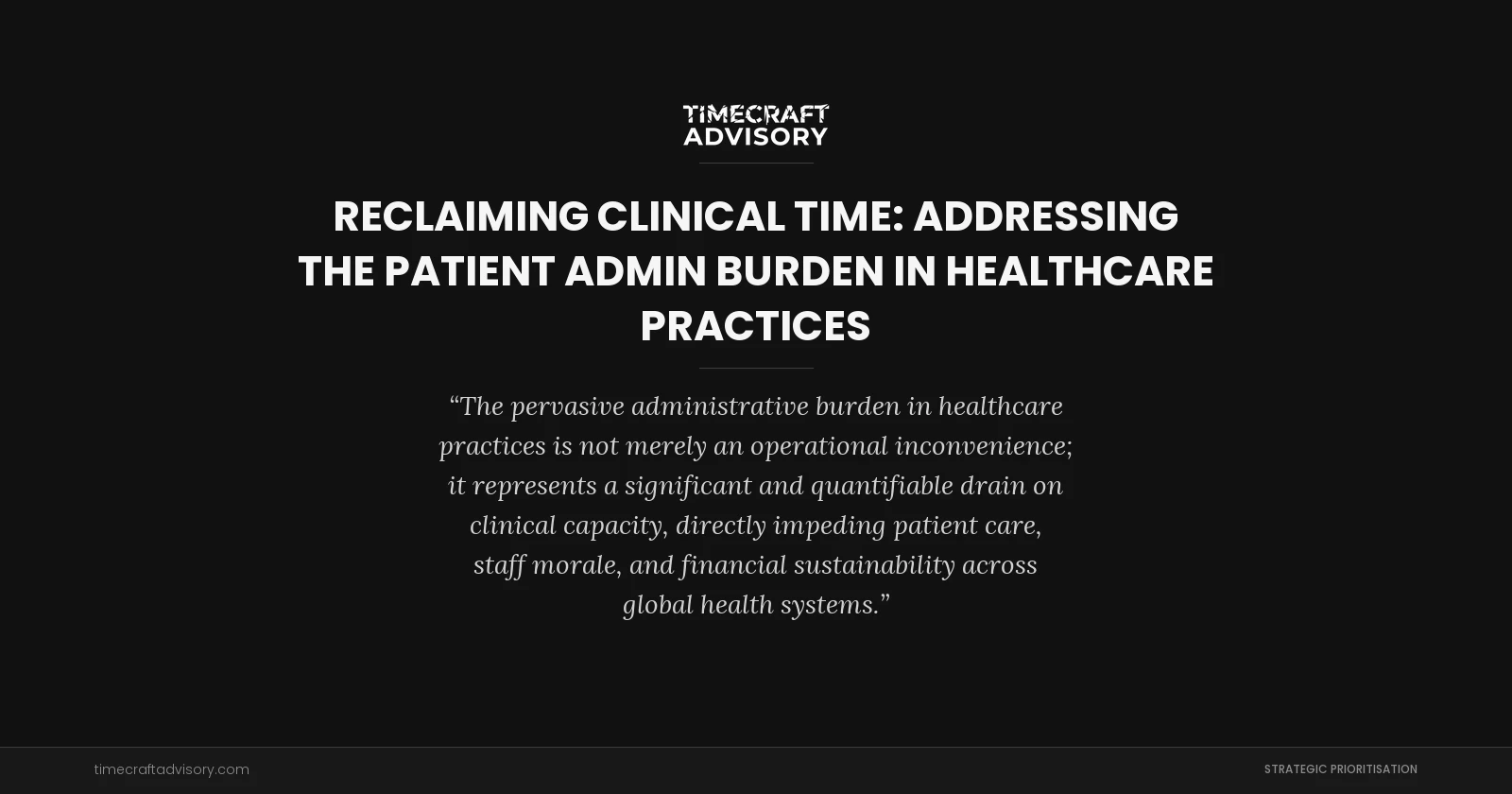 Reclaiming Clinical Time: Addressing the Patient Admin Burden in Healthcare Practices