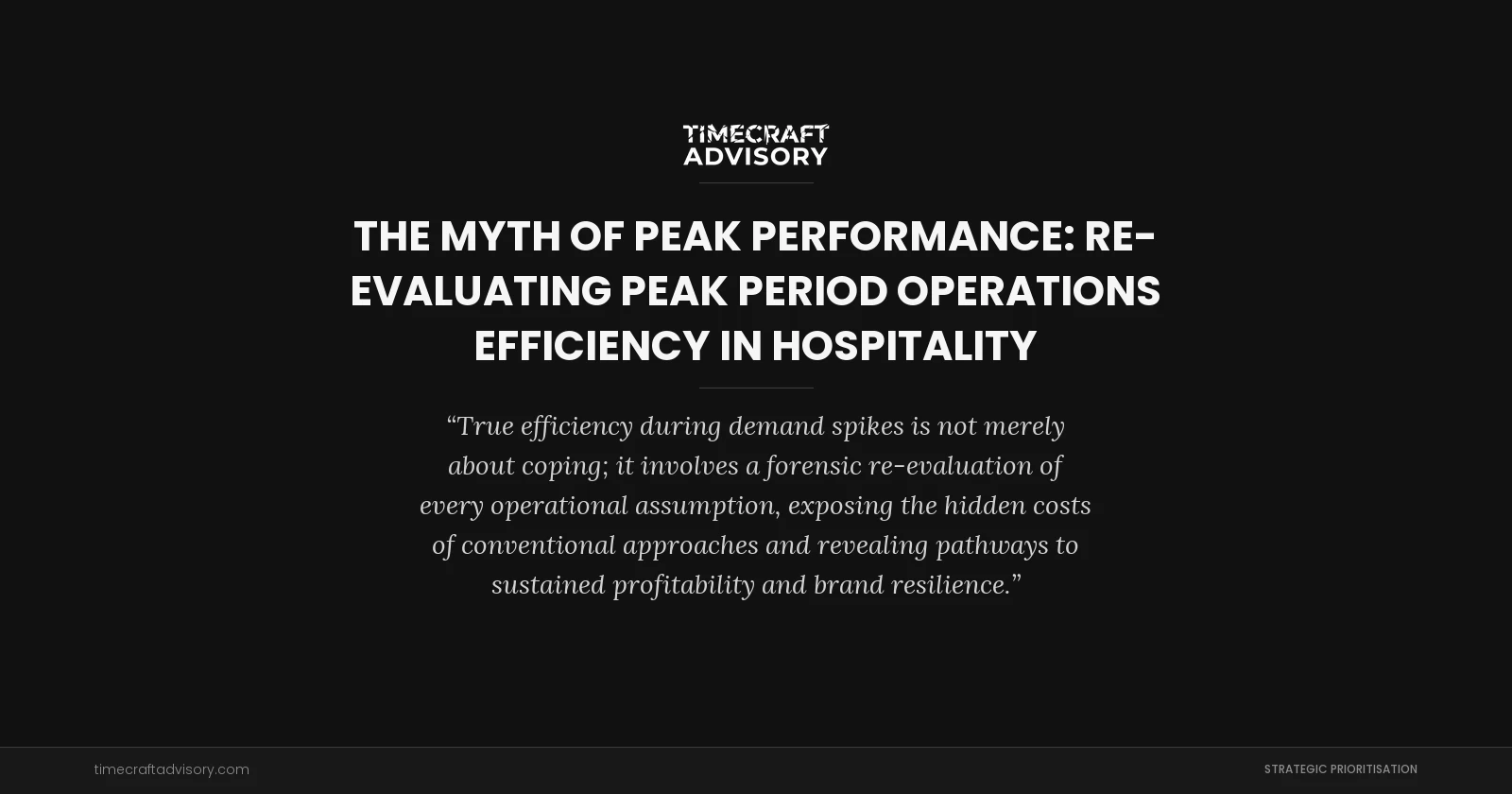 The Myth of Peak Performance: Re-evaluating Peak Period Operations Efficiency in Hospitality