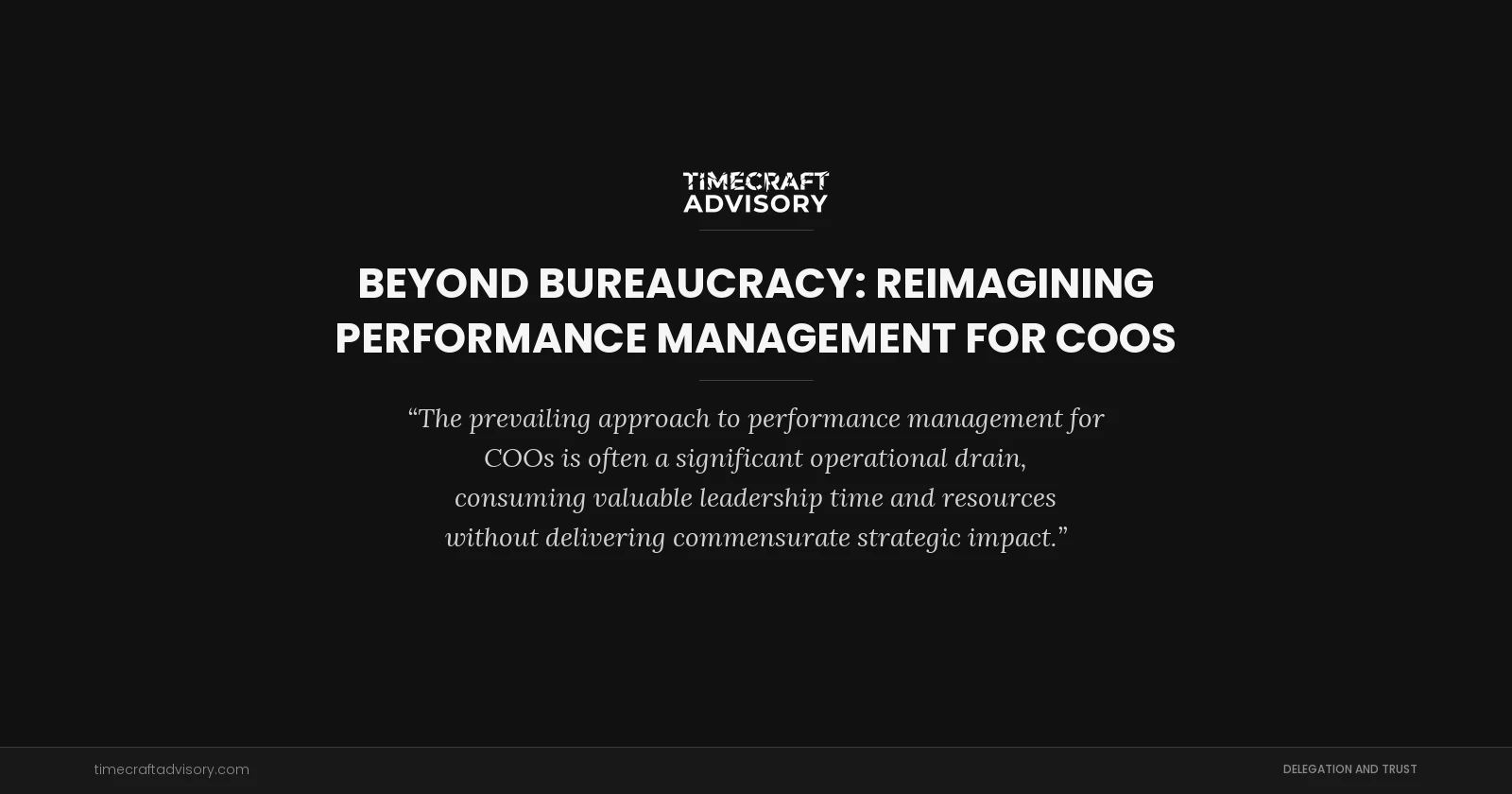 Beyond Bureaucracy: Reimagining Performance Management for COOs