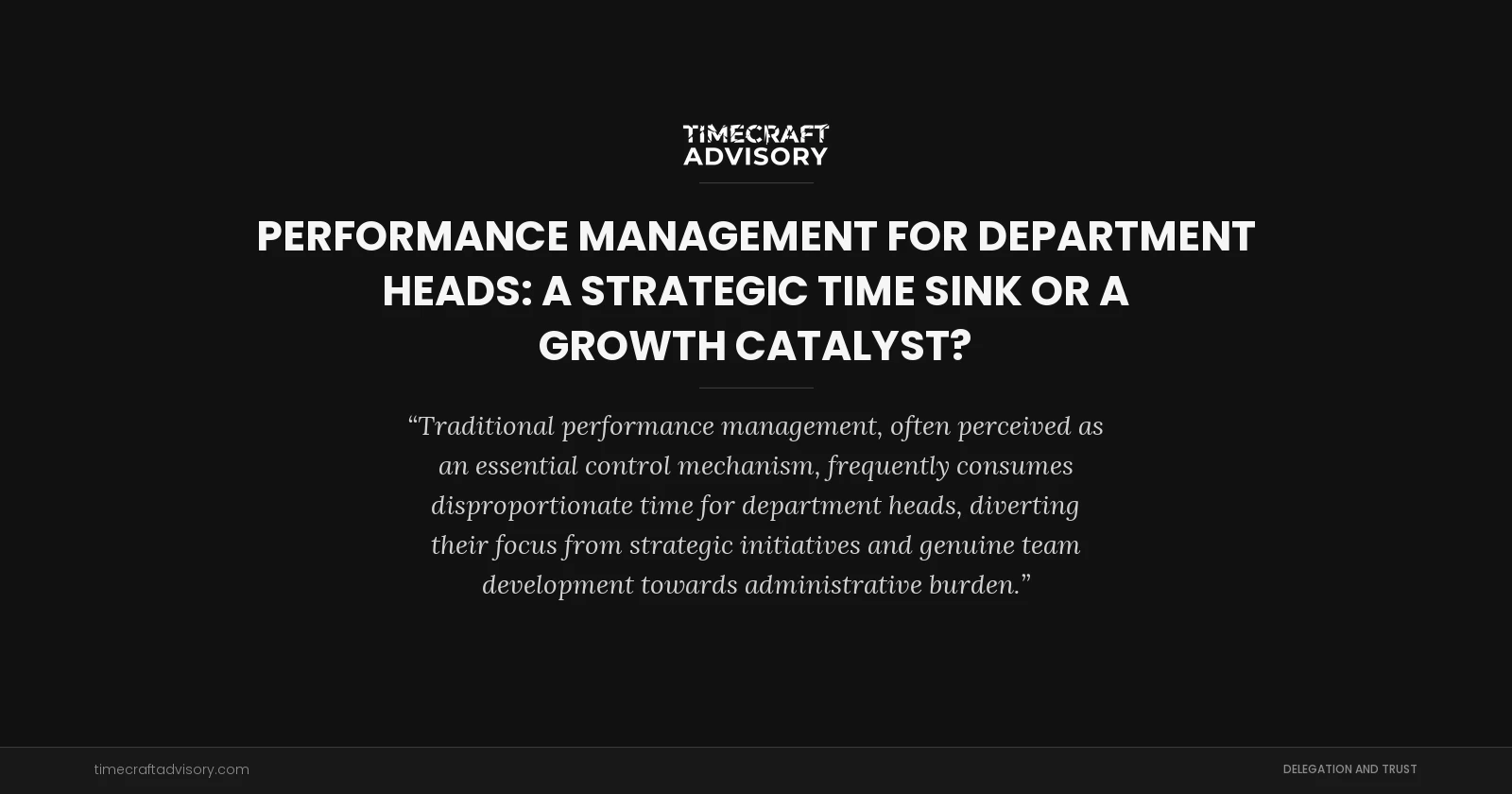 Performance Management for Department Heads: A Strategic Time Sink or a Growth Catalyst?