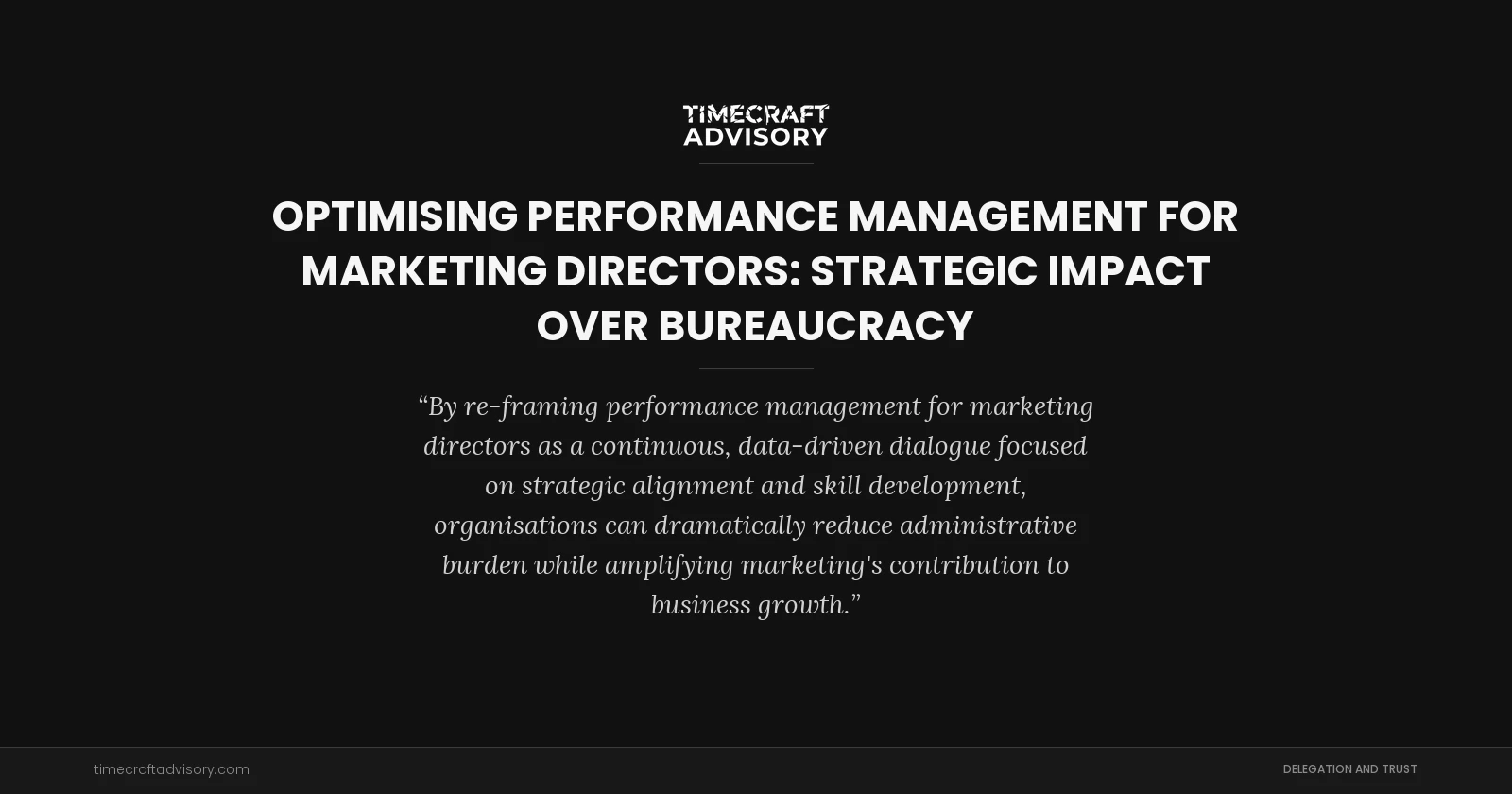 Optimising Performance Management for Marketing Directors: Strategic Impact Over Bureaucracy