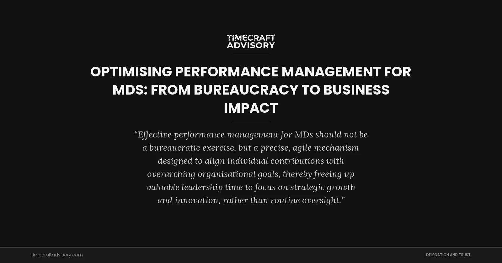 Optimising Performance Management for MDs: From Bureaucracy to Business Impact