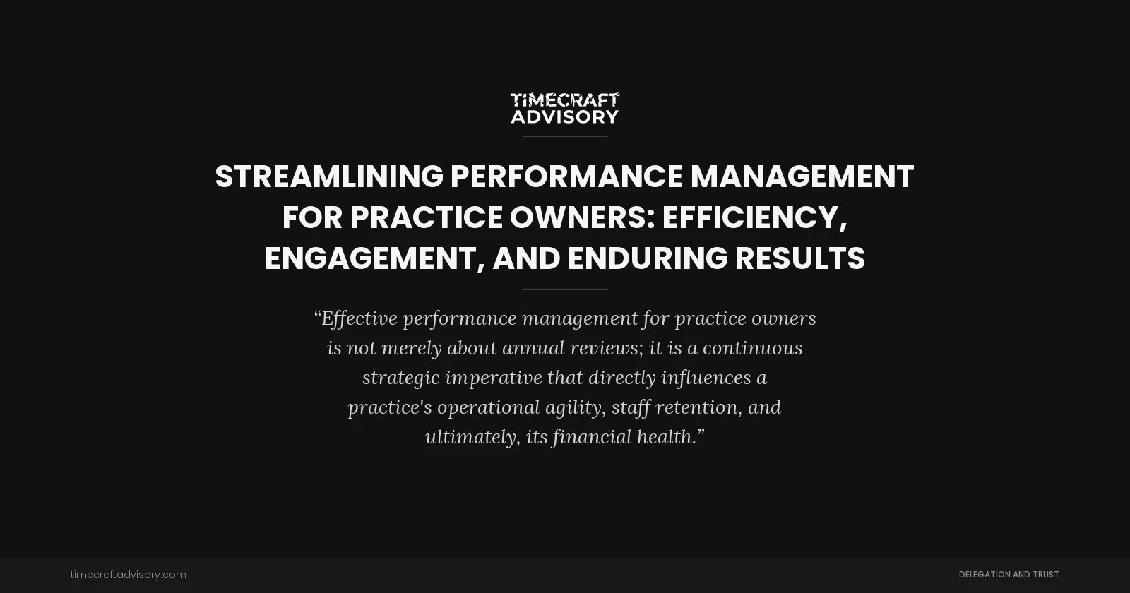 Streamlining Performance Management for Practice Owners: Efficiency, Engagement, and Enduring Results