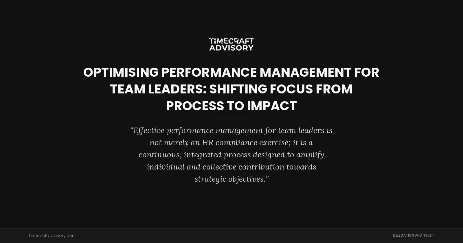 Optimising Performance Management for Team Leaders: Shifting Focus from Process to Impact