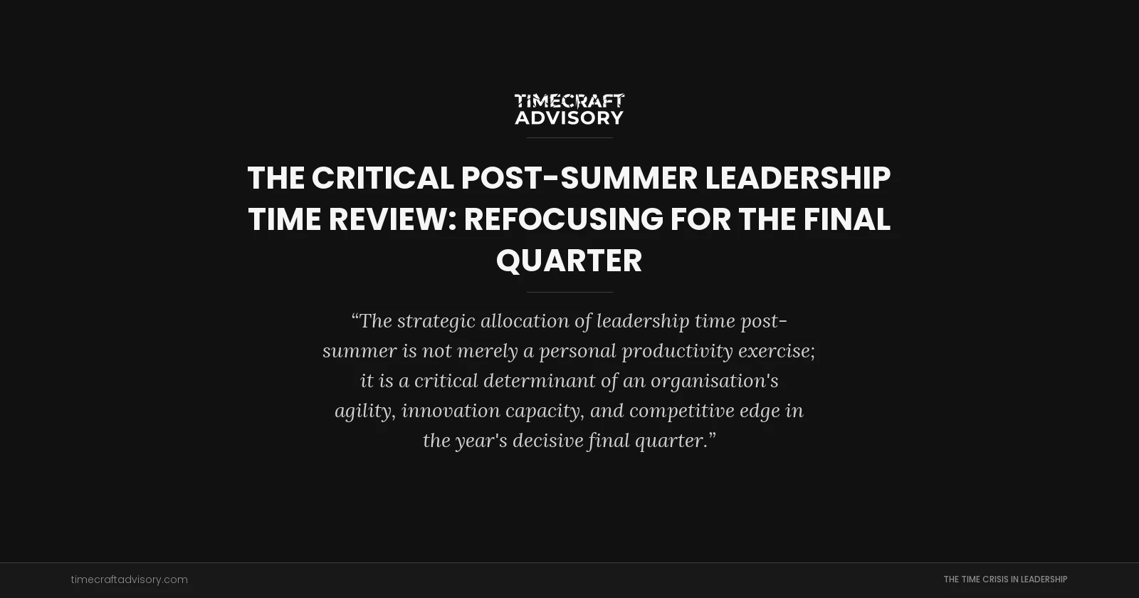 The Critical Post-Summer Leadership Time Review: Refocusing for the Final Quarter