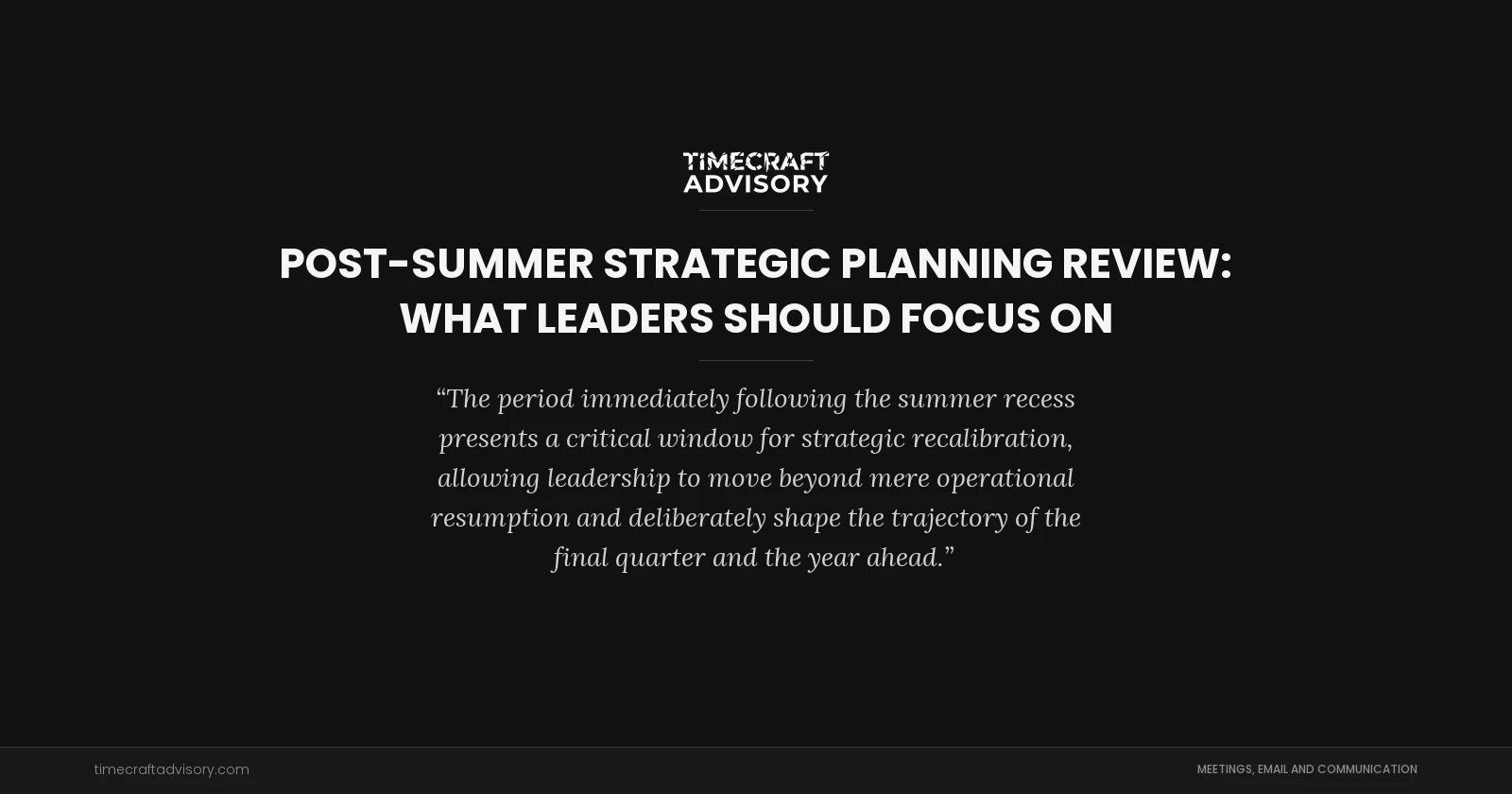 Post-Summer Strategic Planning Review: What Leaders Should Focus On