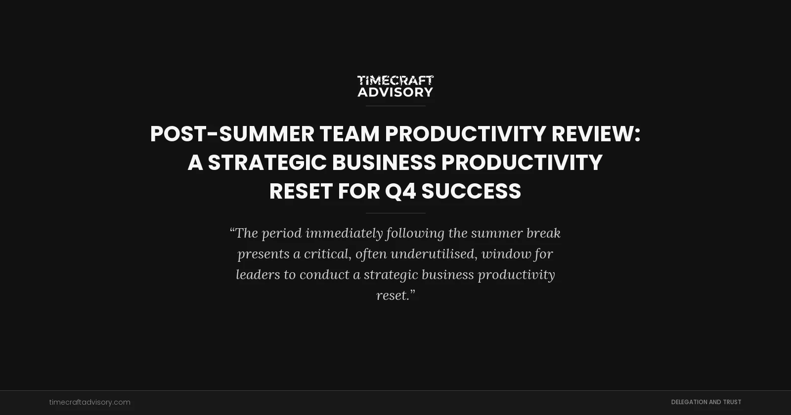 Post-Summer Team Productivity Review: A Strategic Business Productivity Reset for Q4 Success