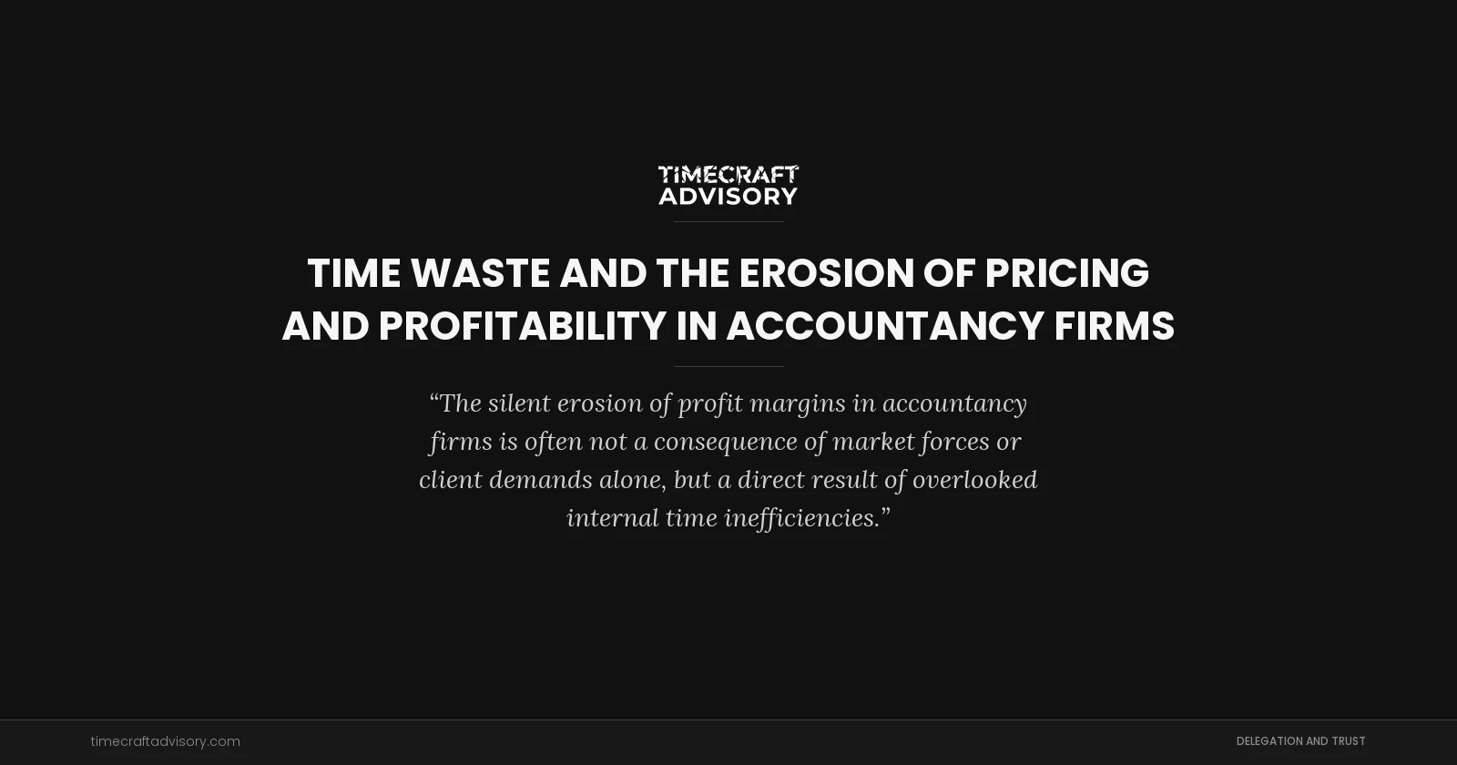 Time Waste and the Erosion of Pricing and Profitability in Accountancy Firms