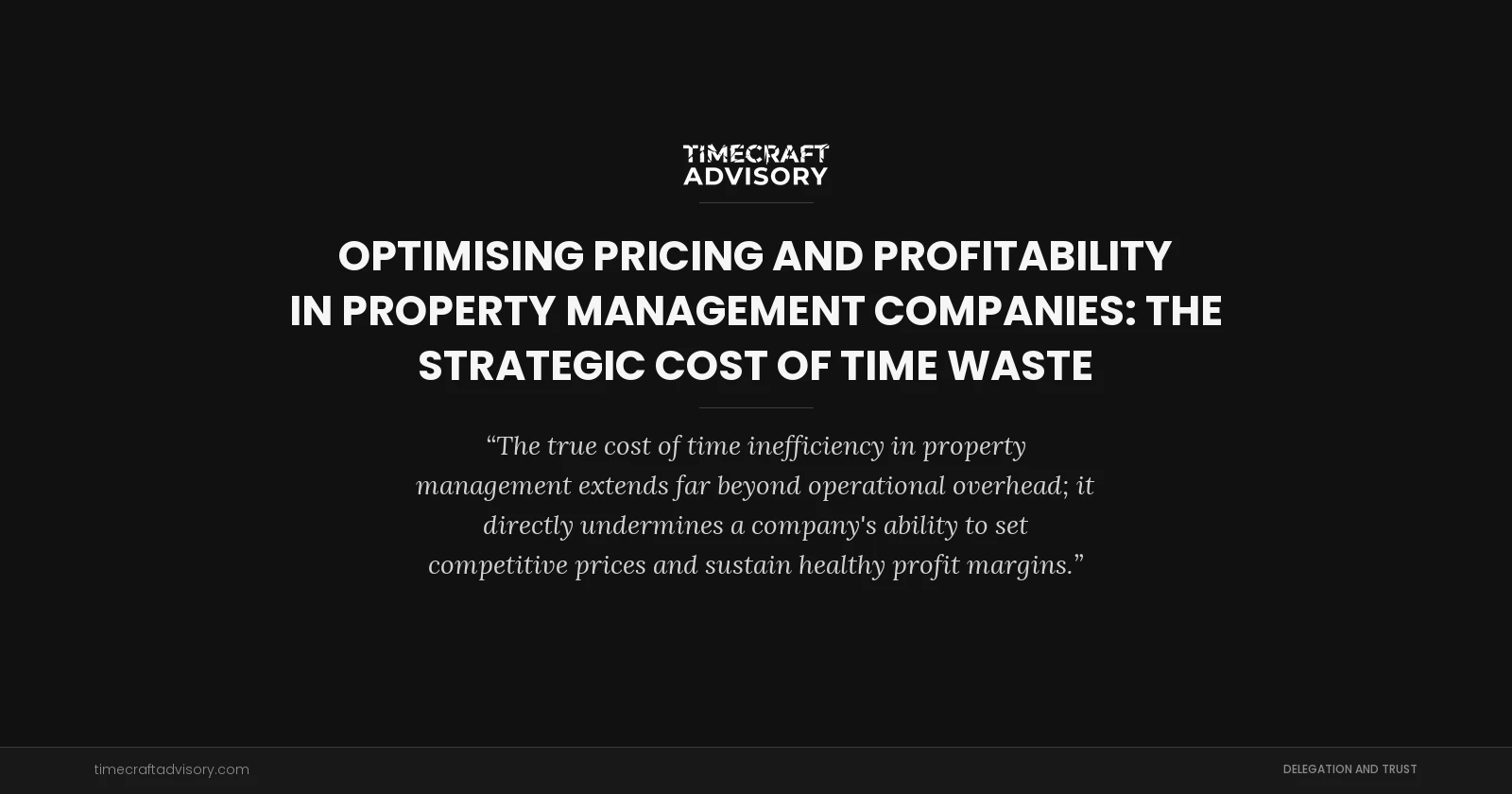 Optimising Pricing and Profitability in Property Management Companies: The Strategic Cost of Time Waste