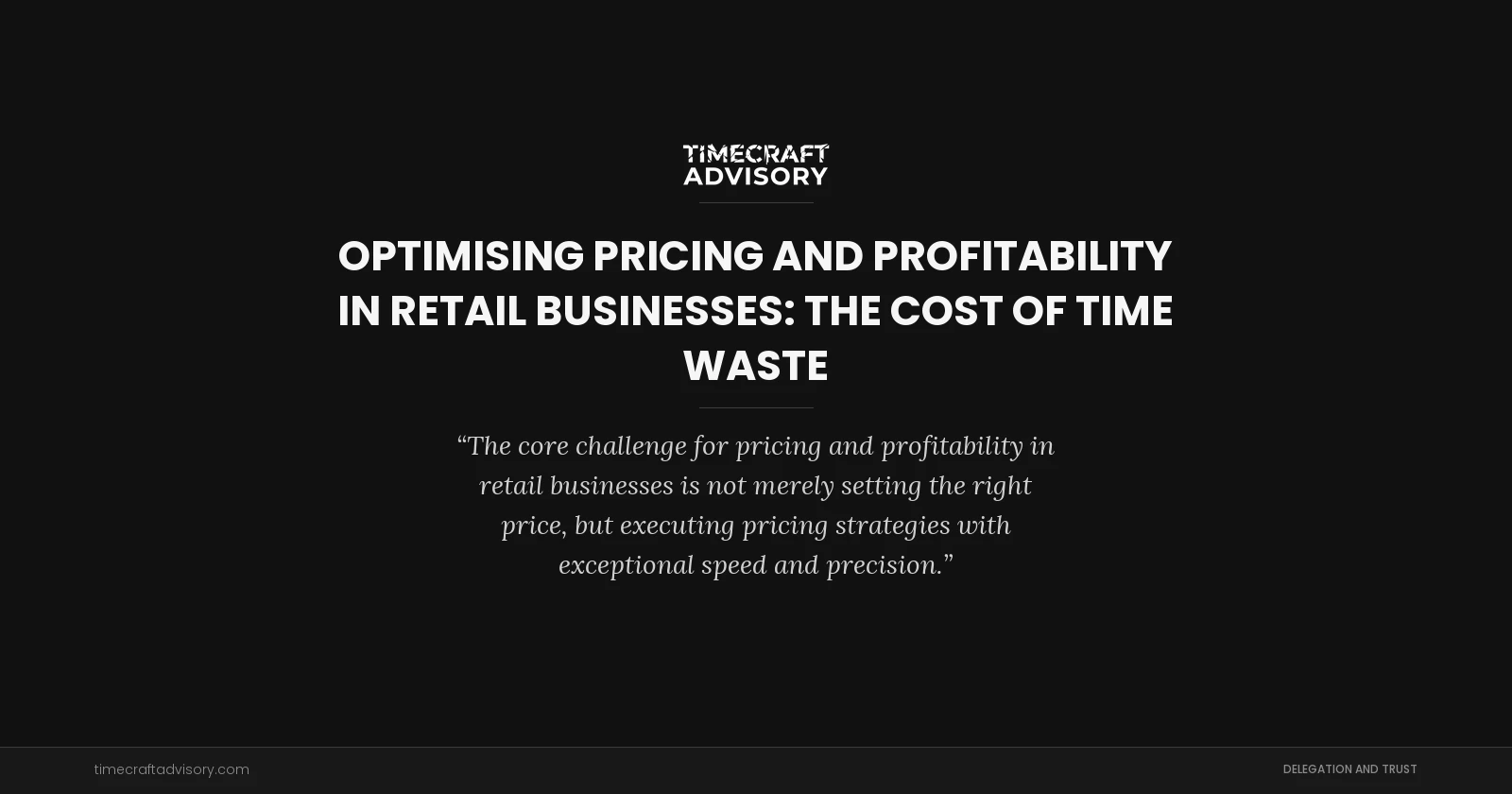 Optimising Pricing and Profitability in Retail Businesses: The Cost of Time Waste