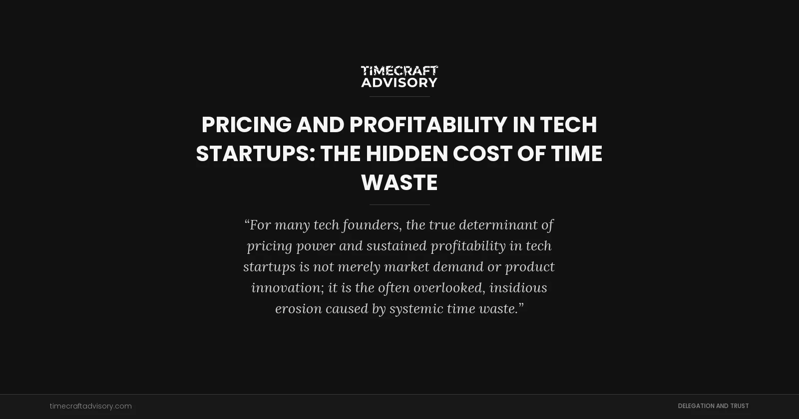 Pricing And Profitability In Tech Startups: The Hidden Cost Of Time Waste