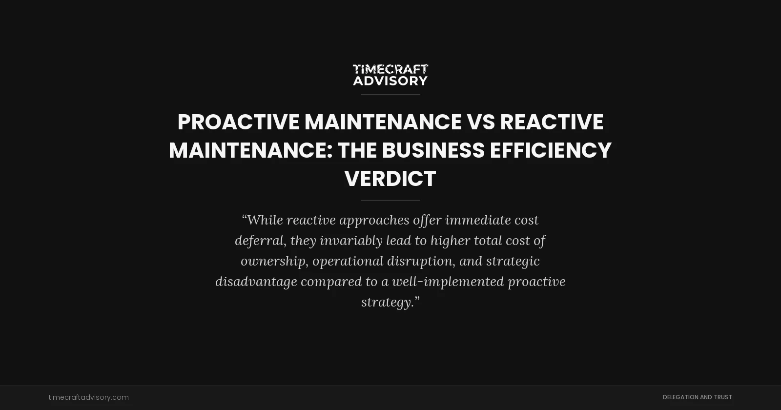 Proactive Maintenance vs Reactive Maintenance: The Business Efficiency Verdict