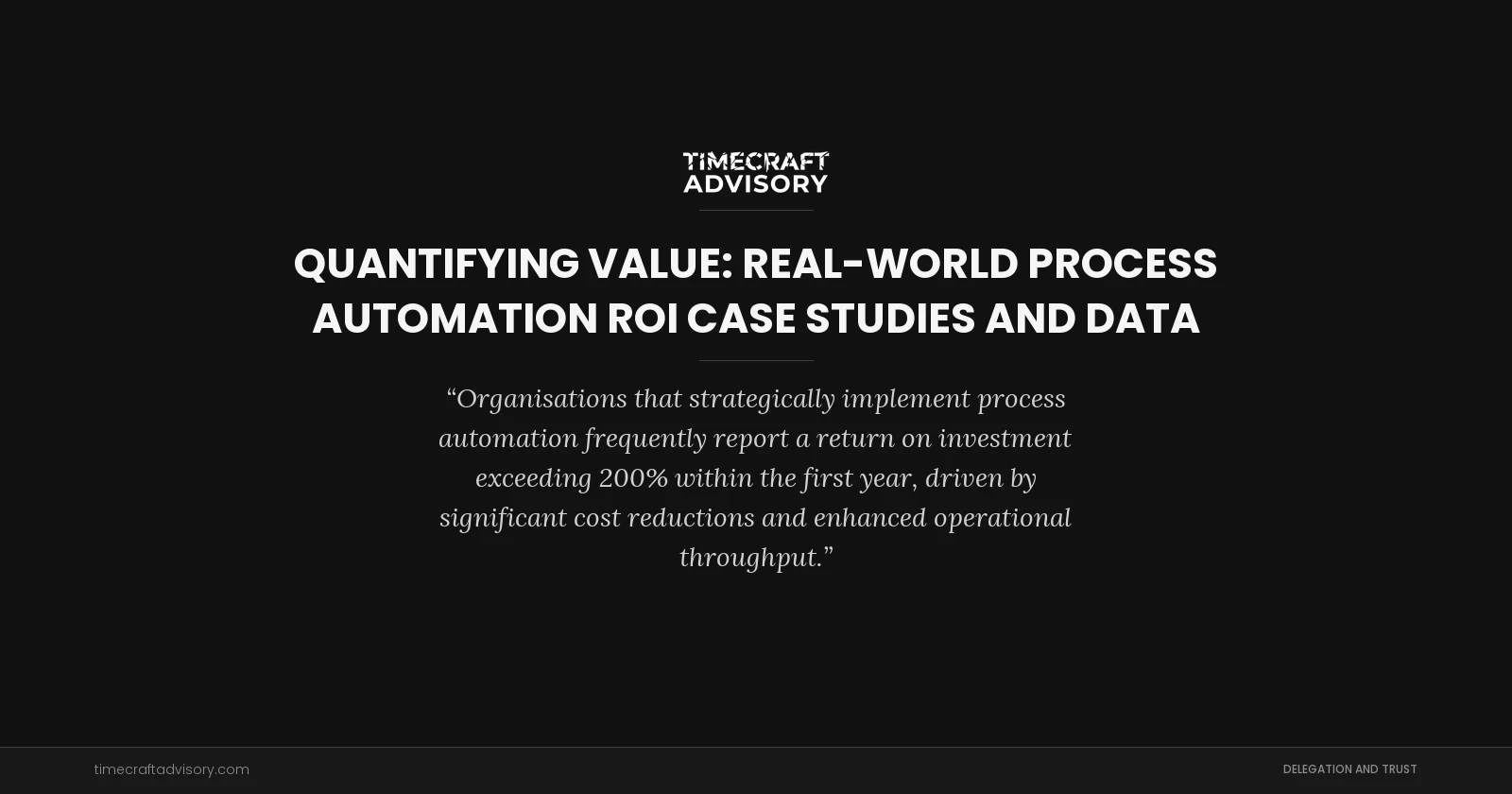 Quantifying Value: Real-World Process Automation ROI Case Studies and Data