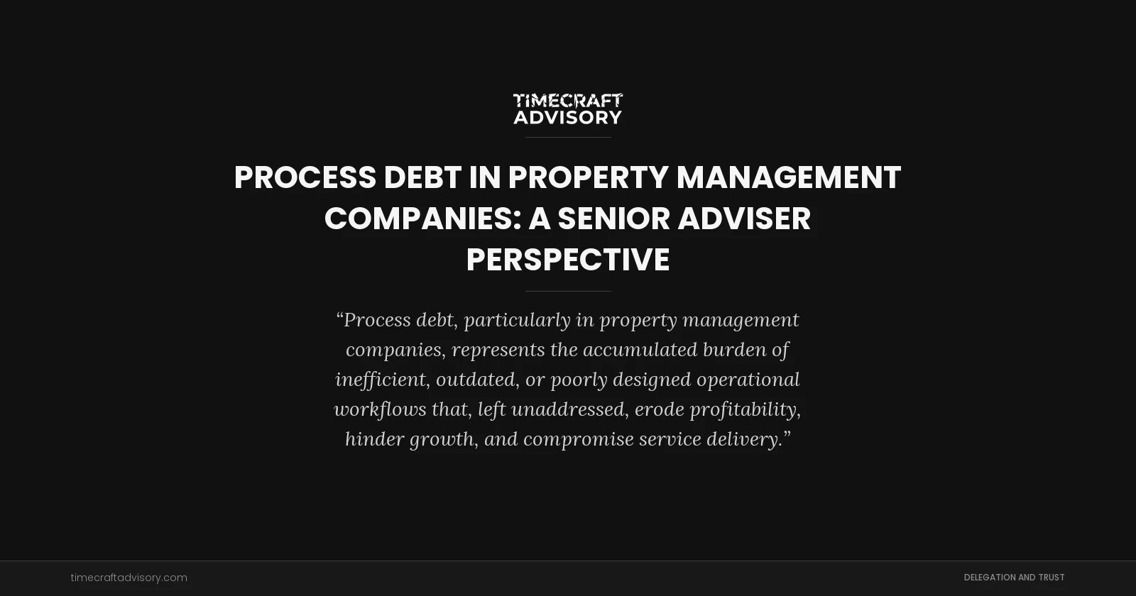 Process Debt in Property Management Companies: A Senior Adviser Perspective