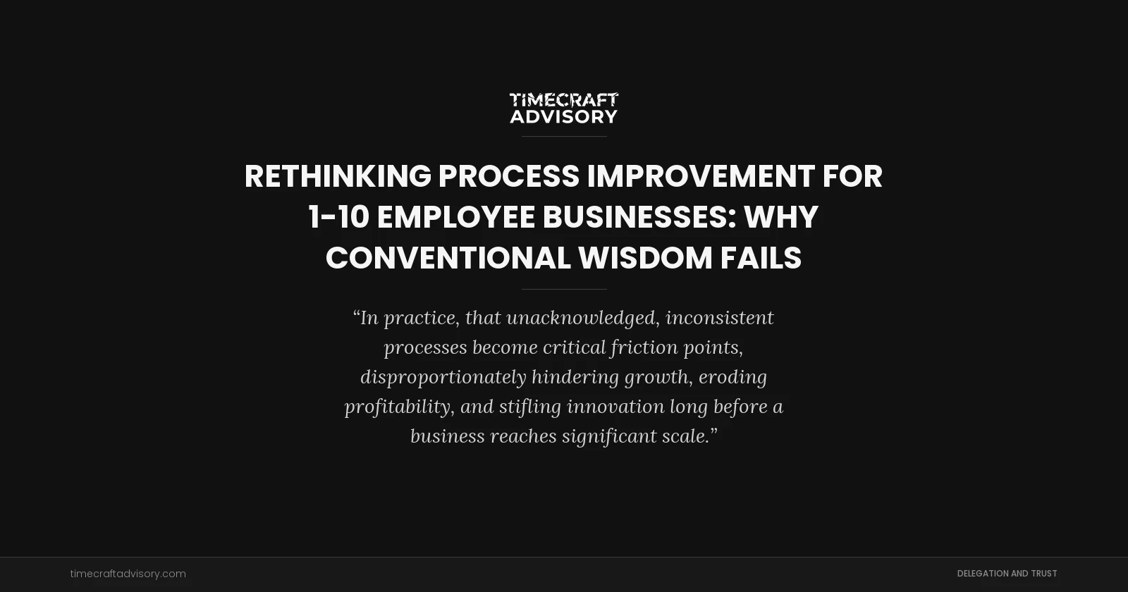 Rethinking Process Improvement for 1-10 Employee Businesses: Why Conventional Wisdom Fails