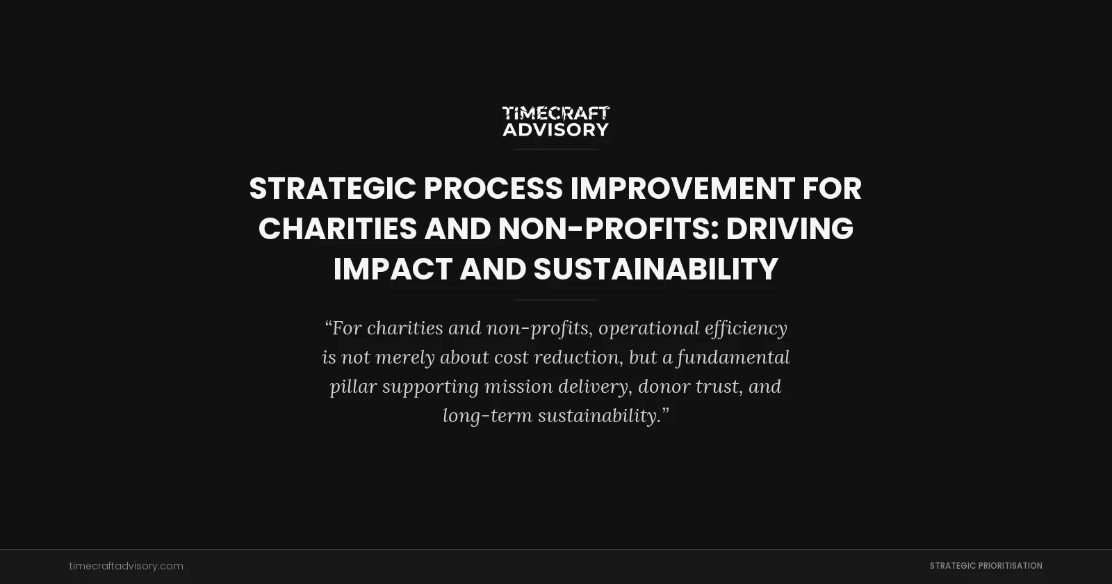 Strategic Process Improvement for Charities and Non-Profits: Driving Impact and Sustainability