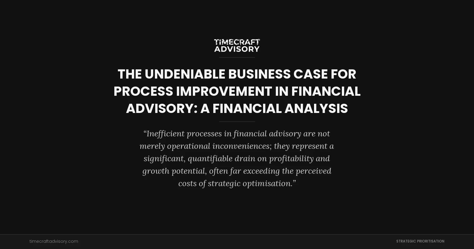 The Undeniable Business Case for Process Improvement in Financial Advisory: A Financial Analysis