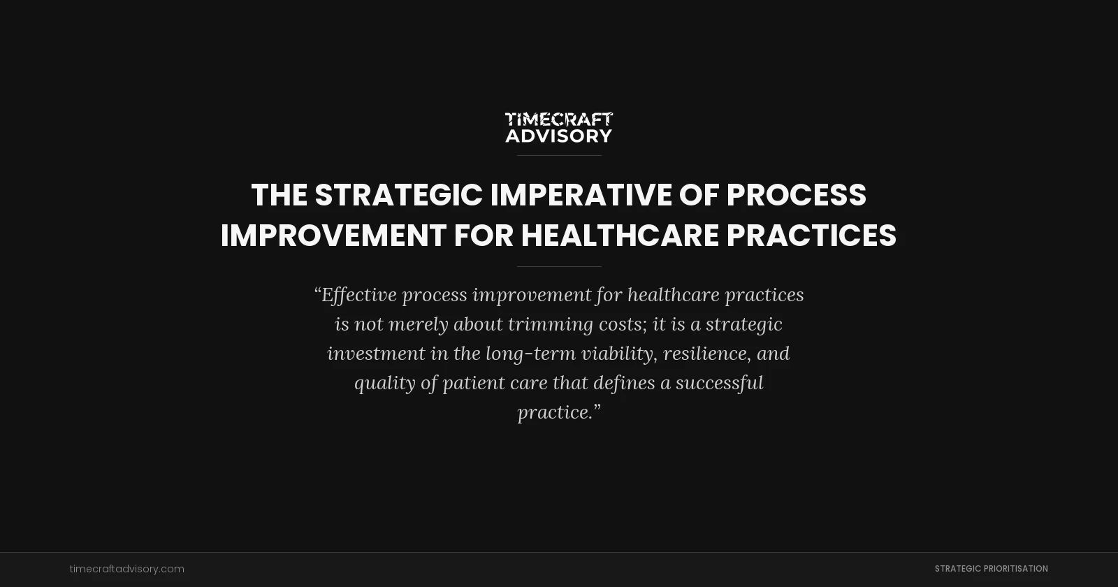 The Strategic Imperative of Process Improvement for Healthcare Practices