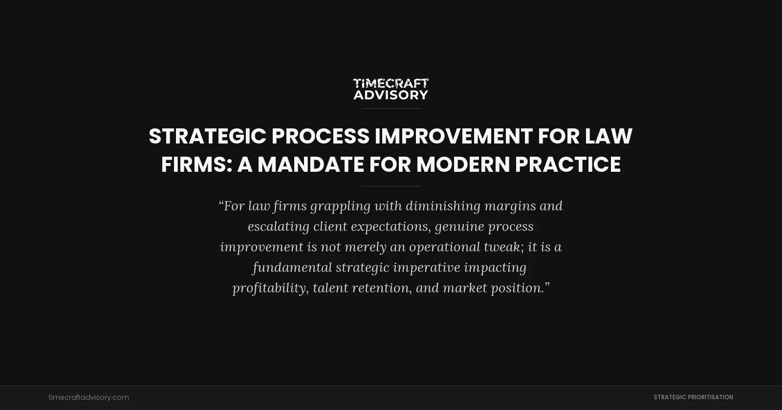 Strategic Process Improvement for Law Firms: A Mandate for Modern Practice