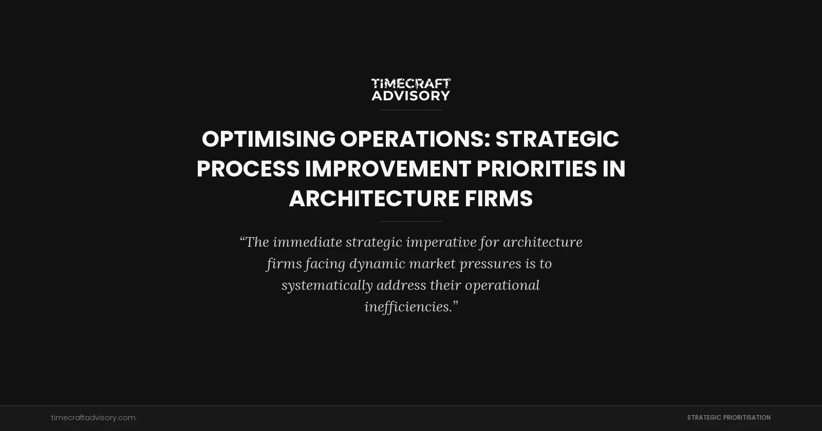Optimising Operations: Strategic Process Improvement Priorities in Architecture Firms