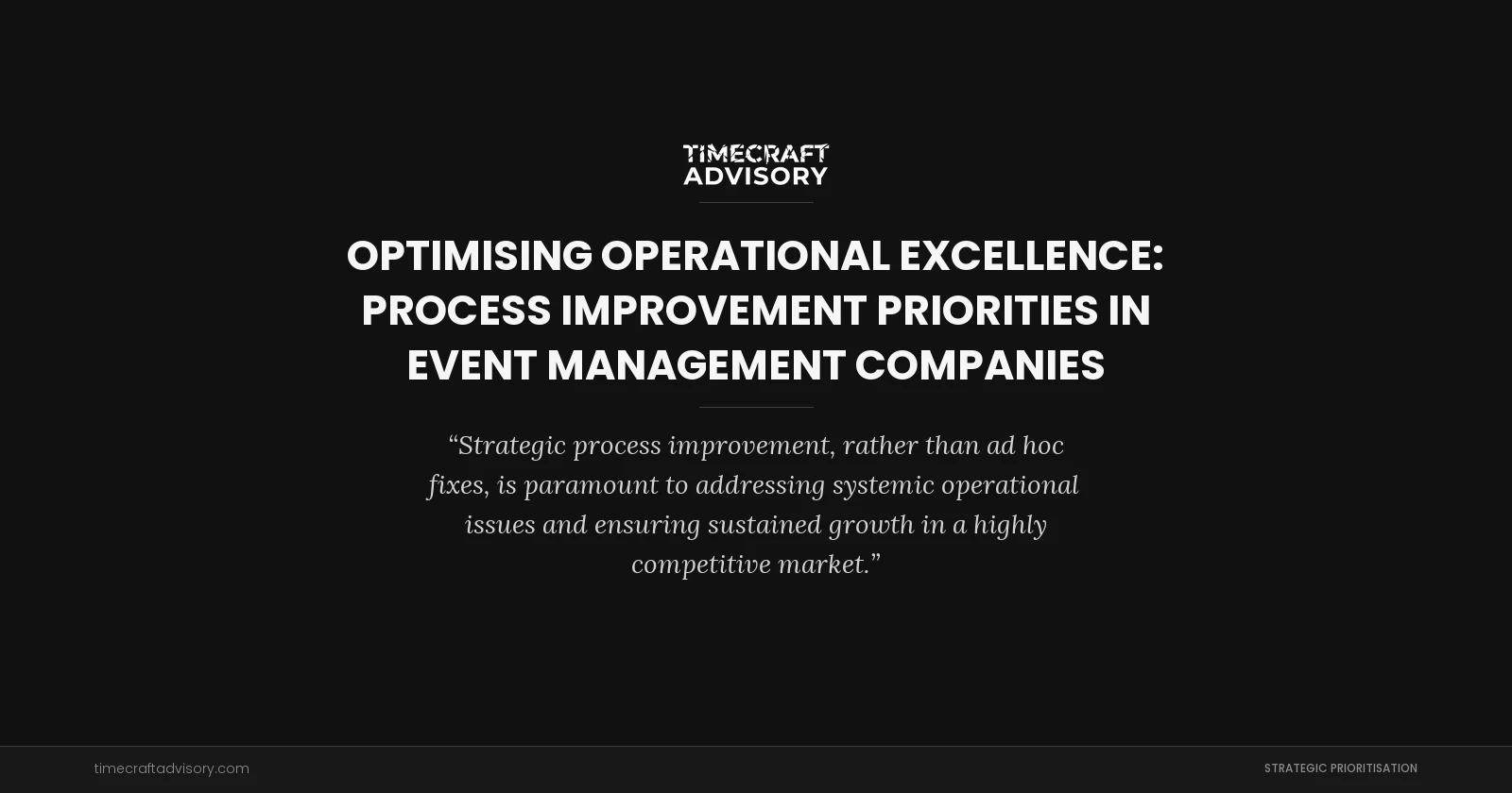 Optimising Operational Excellence: Process Improvement Priorities in Event Management Companies