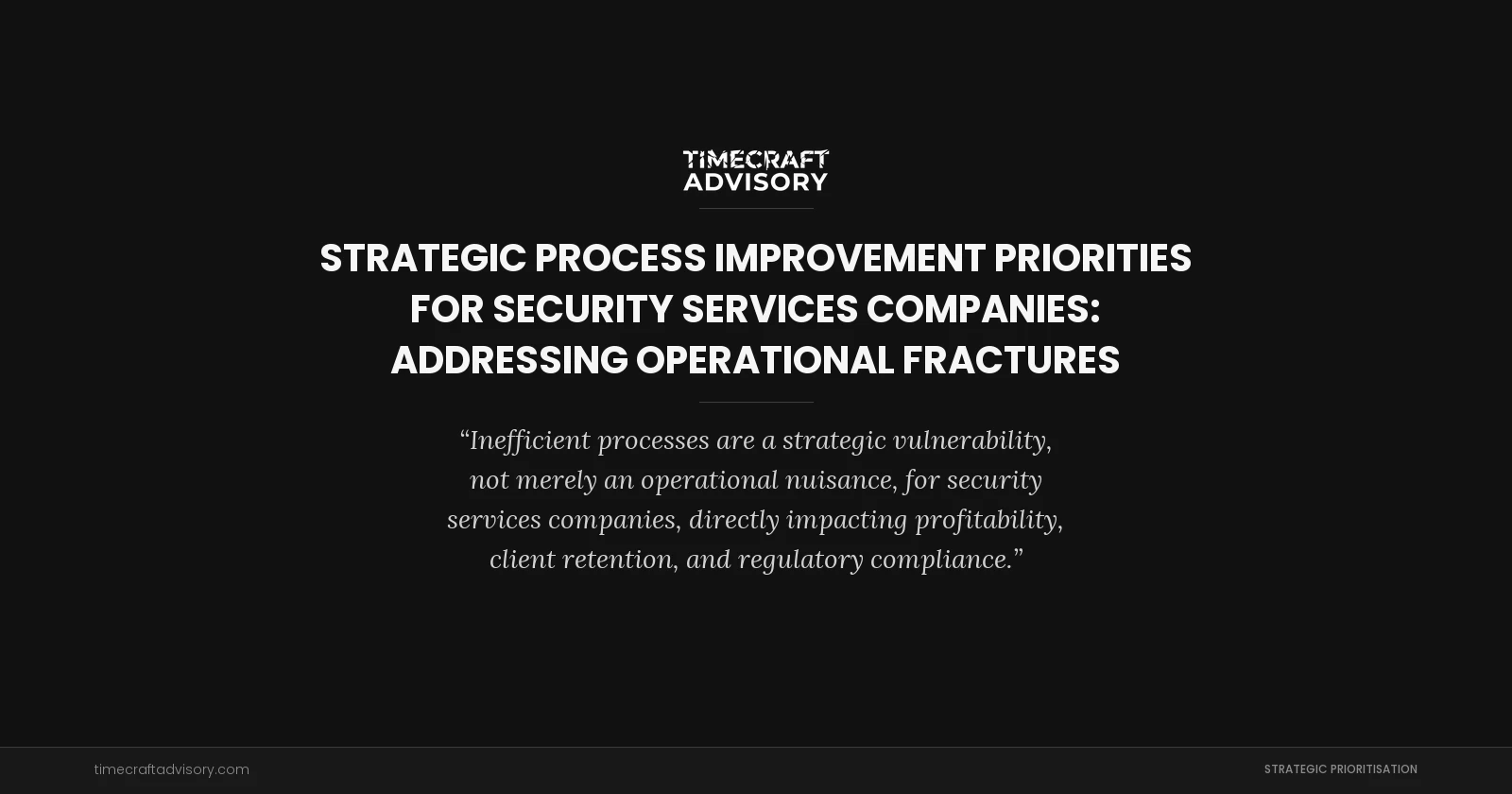 Strategic Process Improvement Priorities for Security Services Companies: Addressing Operational Fractures