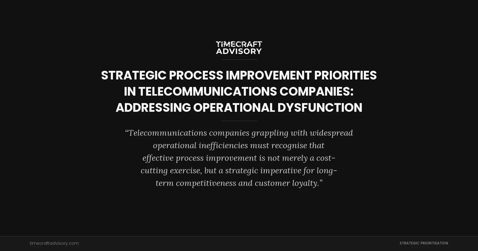 Strategic Process Improvement Priorities in Telecommunications Companies: Addressing Operational Dysfunction