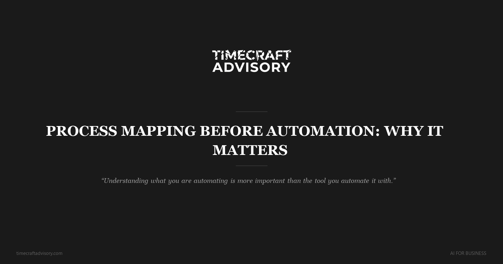 Process Mapping Before Automation: Why It Matters