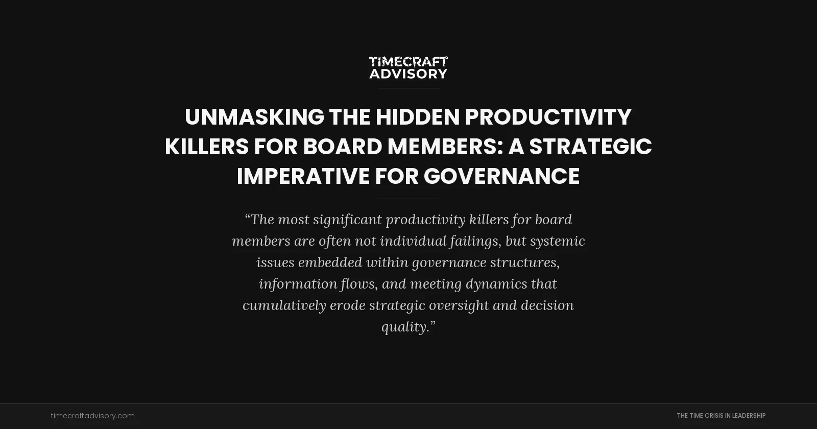 Unmasking the Hidden Productivity Killers for Board Members: A Strategic Imperative for Governance