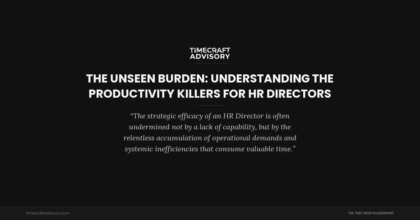 The Unseen Burden: Understanding the Productivity Killers for HR Directors