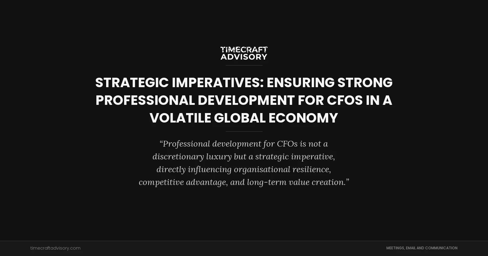 Strategic Imperatives: Ensuring strong Professional Development for CFOs in a Volatile Global Economy