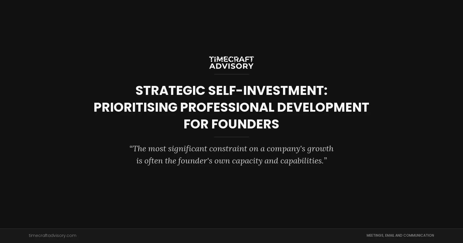 Strategic Self-Investment: Prioritising Professional Development for Founders