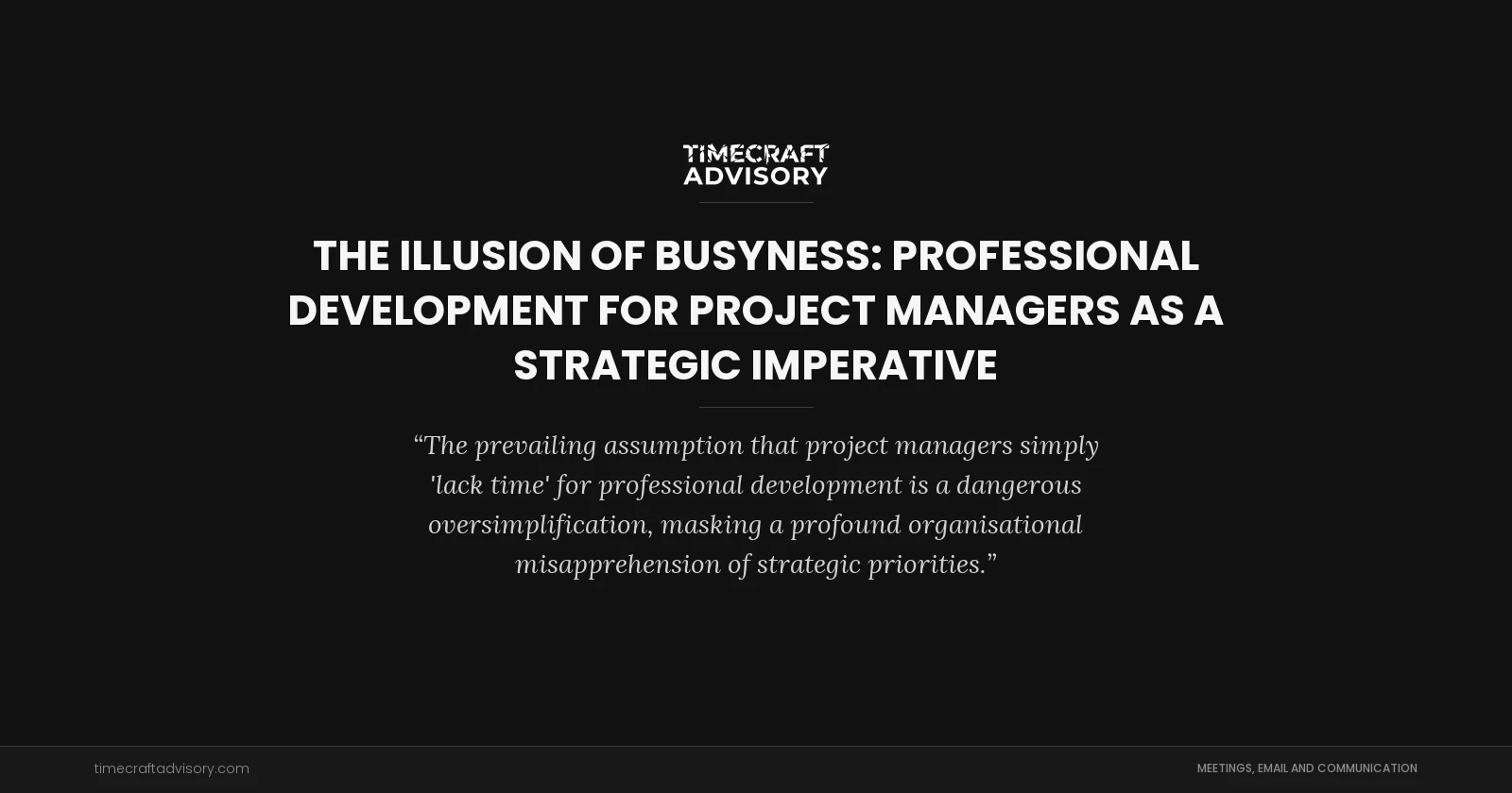 The Illusion of Busyness: Professional Development for Project Managers as a Strategic Imperative