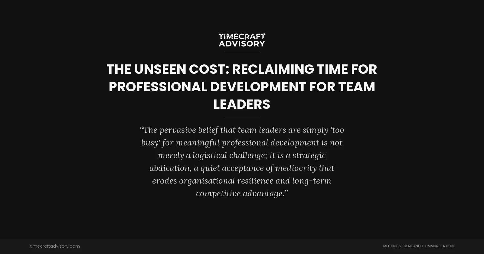 The Unseen Cost: Reclaiming Time for Professional Development for Team Leaders