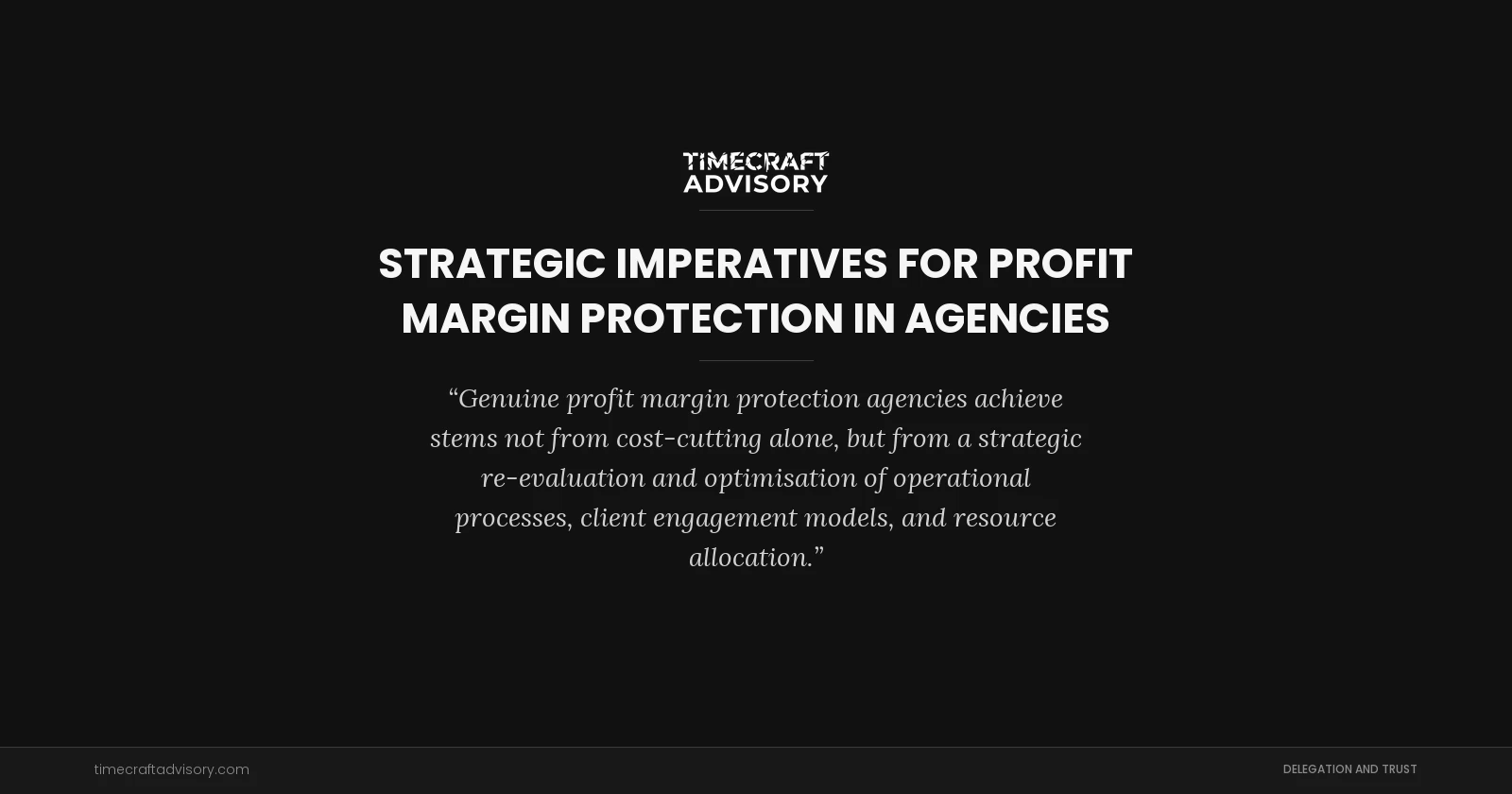 Strategic Imperatives for Profit Margin Protection in Agencies