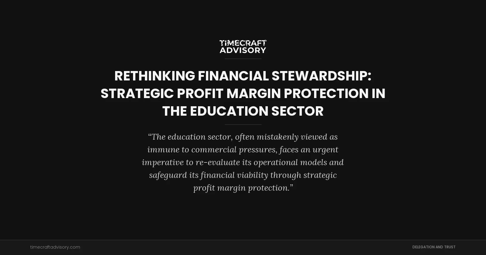 Rethinking Financial Stewardship: Strategic Profit Margin Protection in the Education Sector