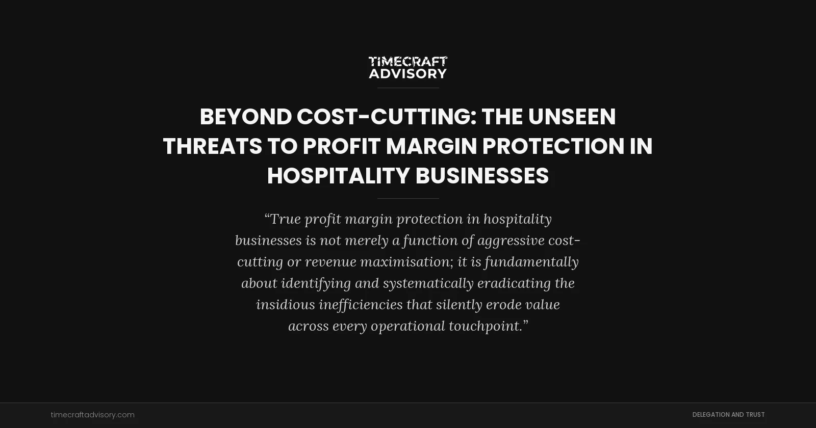 Beyond Cost-Cutting: The Unseen Threats to Profit Margin Protection in Hospitality Businesses