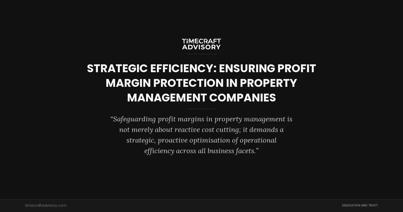 Strategic Efficiency: Ensuring Profit Margin Protection in Property Management Companies