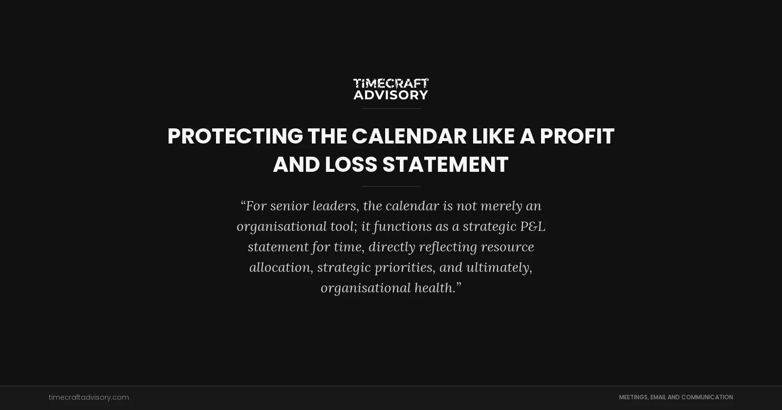 Protecting the Calendar Like a Profit and Loss Statement