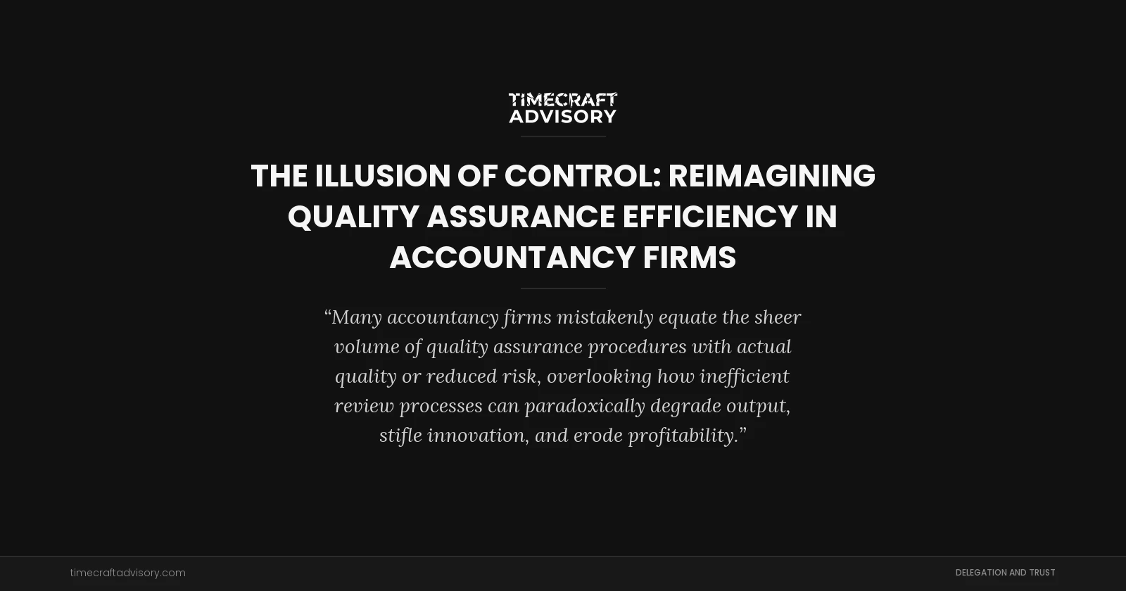 The Illusion of Control: Reimagining Quality Assurance Efficiency in Accountancy Firms