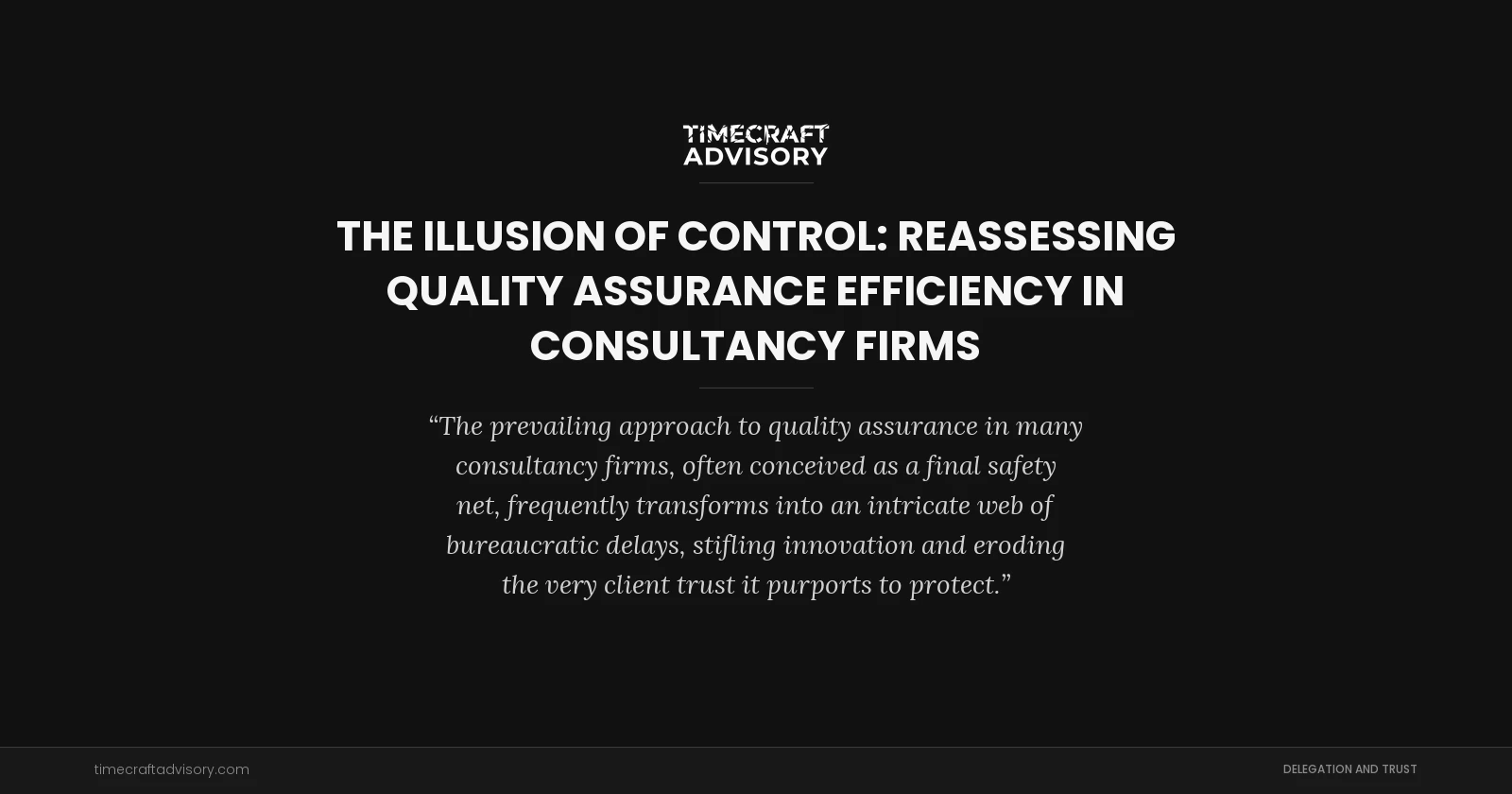 The Illusion of Control: Reassessing Quality Assurance Efficiency in Consultancy Firms