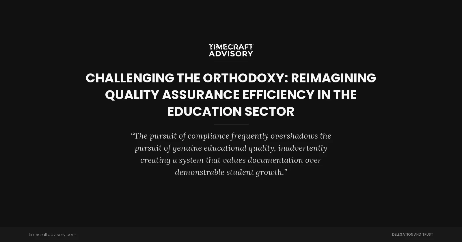 Challenging the Orthodoxy: Reimagining Quality Assurance Efficiency in the Education Sector