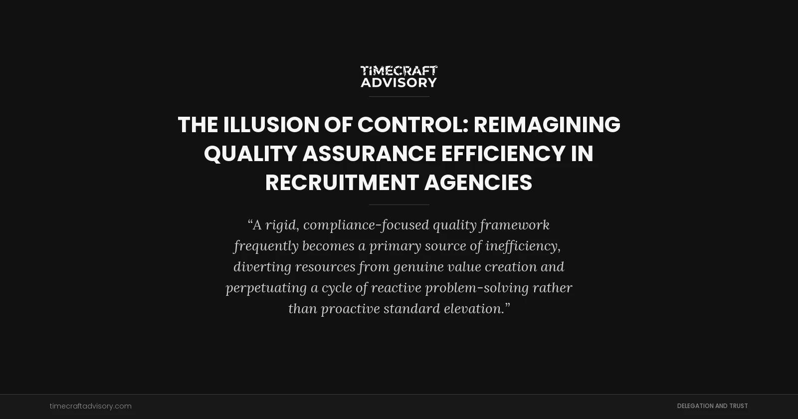 The Illusion of Control: Reimagining Quality Assurance Efficiency in Recruitment Agencies