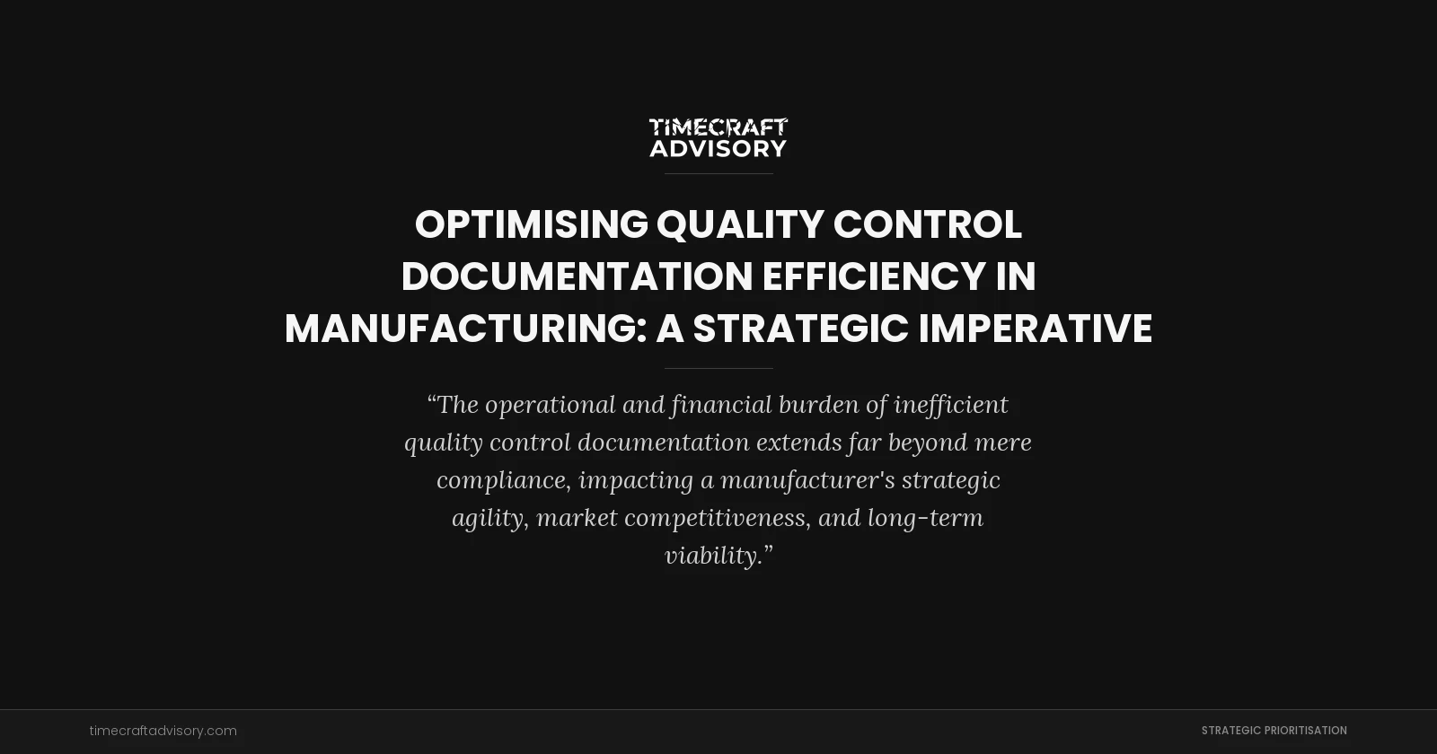 Optimising Quality Control Documentation Efficiency in Manufacturing: A Strategic Imperative