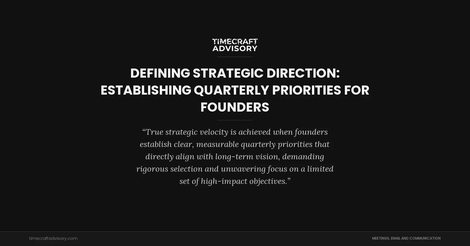 Defining Strategic Direction: Establishing Quarterly Priorities for Founders