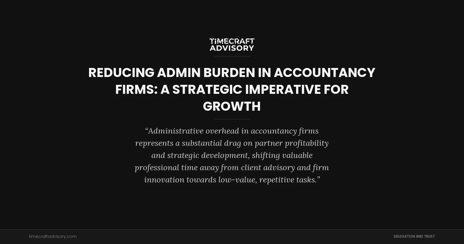 Reducing Admin Burden in Accountancy Firms: A Strategic Imperative for Growth