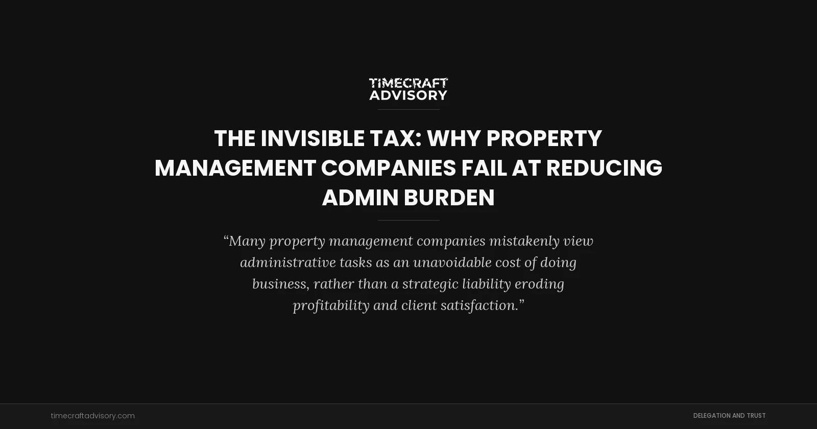 The Invisible Tax: Why Property Management Companies Fail at Reducing Admin Burden
