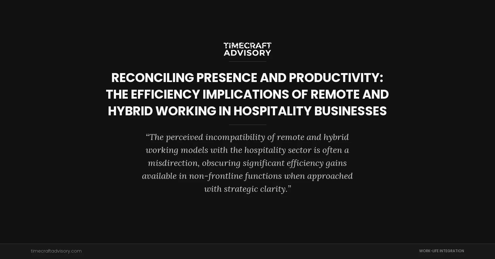 Reconciling Presence and Productivity: The Efficiency Implications of Remote and Hybrid Working in Hospitality Businesses